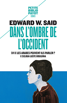 DANS L'OMBRE DE L'OCCIDENT - Edward W. Said, Seloua Luste Boulbina - PAYOT