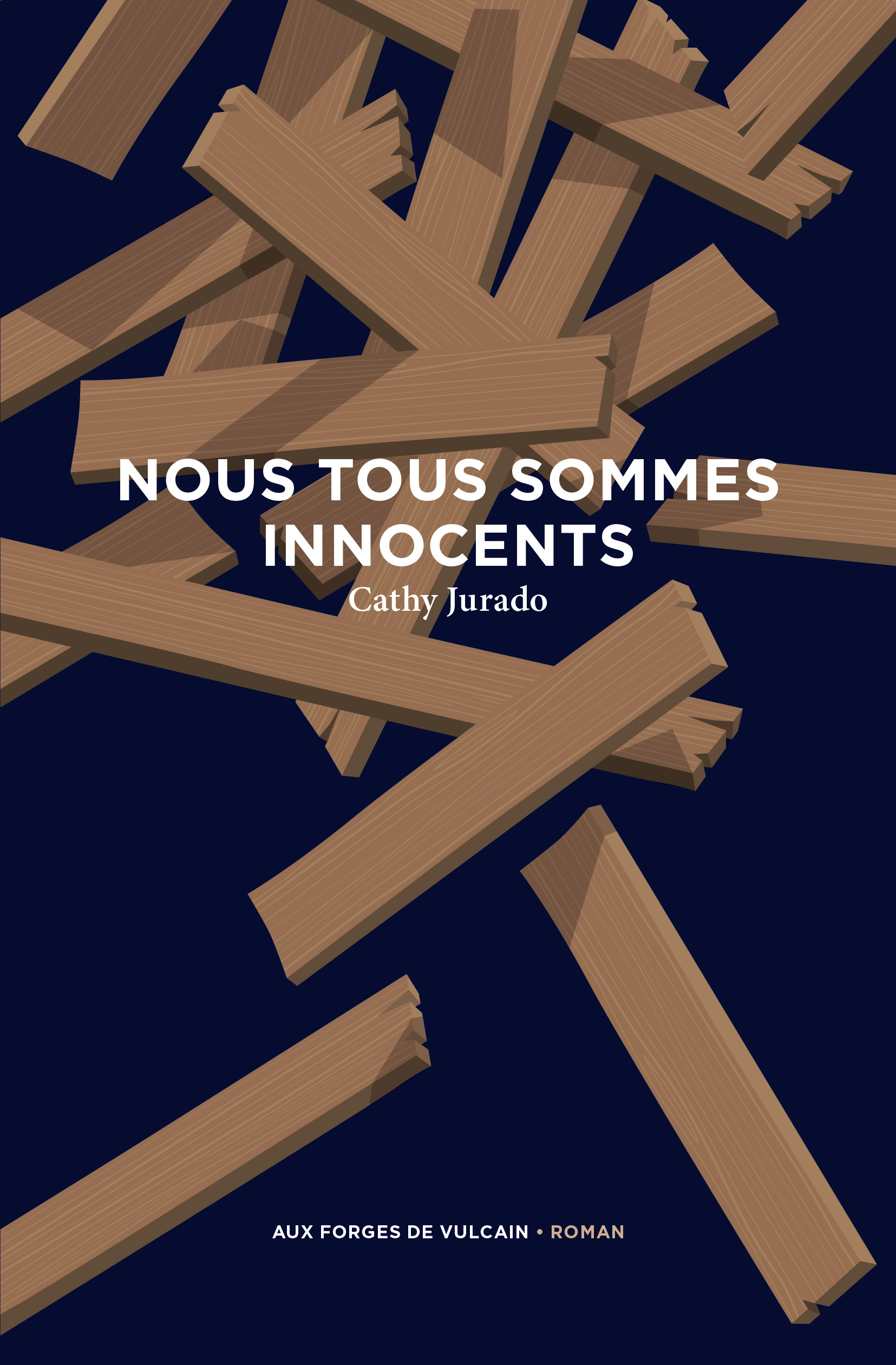NOUS TOUS SOMMES INNOCENTS - NOUVELLE ÉDITION - Cathy Jurado - FORGES VULCAIN