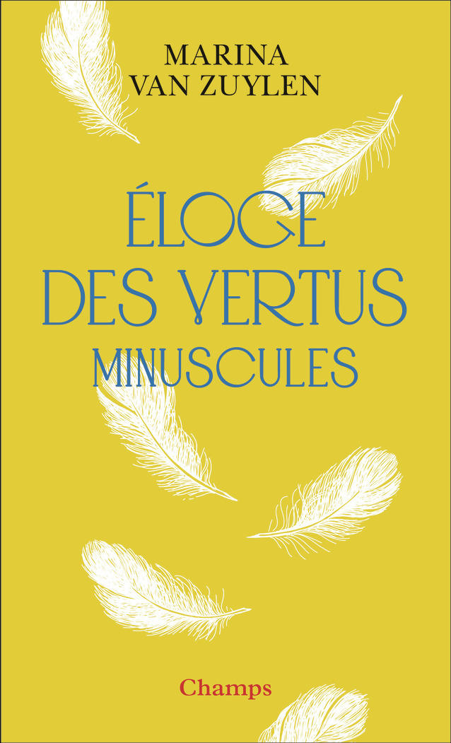 Éloge des vertus minuscules - Marina van Zuylen, Clotilde Meyer - FLAMMARION