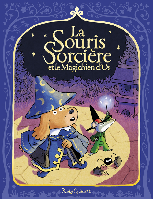 La Souris Sorcière et le Magichien d'Os -  Spiessert Rudy, Rudy Spiessert - EDL