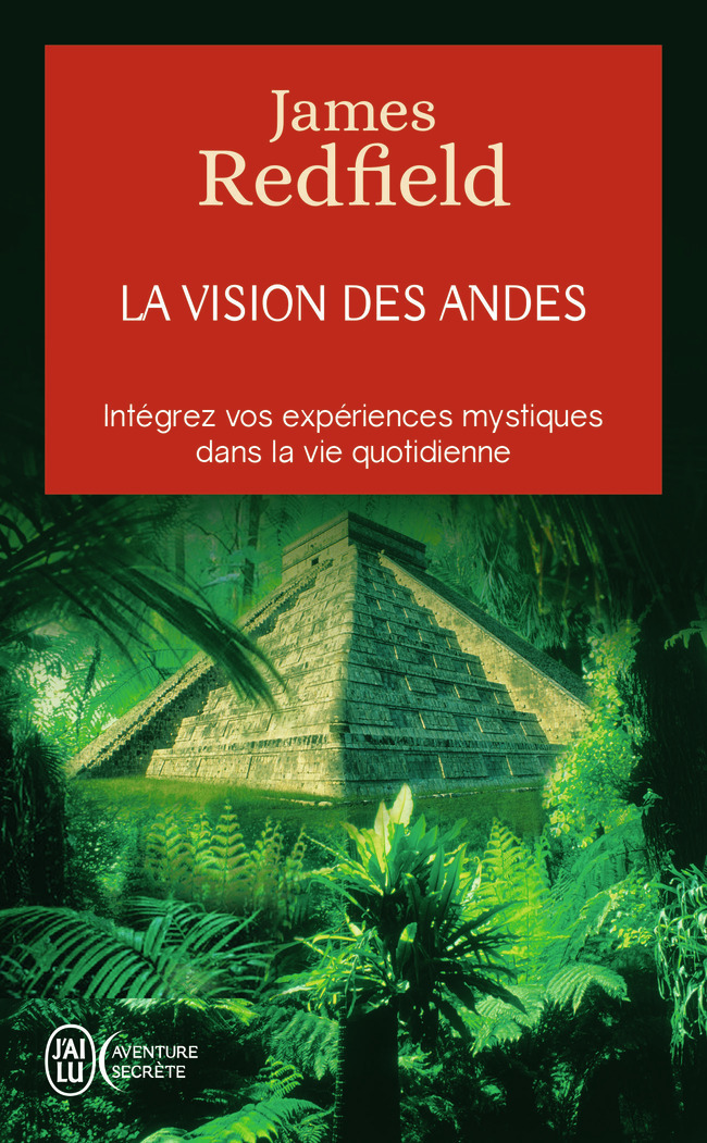 La vision des Andes - James Redfield, Yves Coleman - J'AI LU