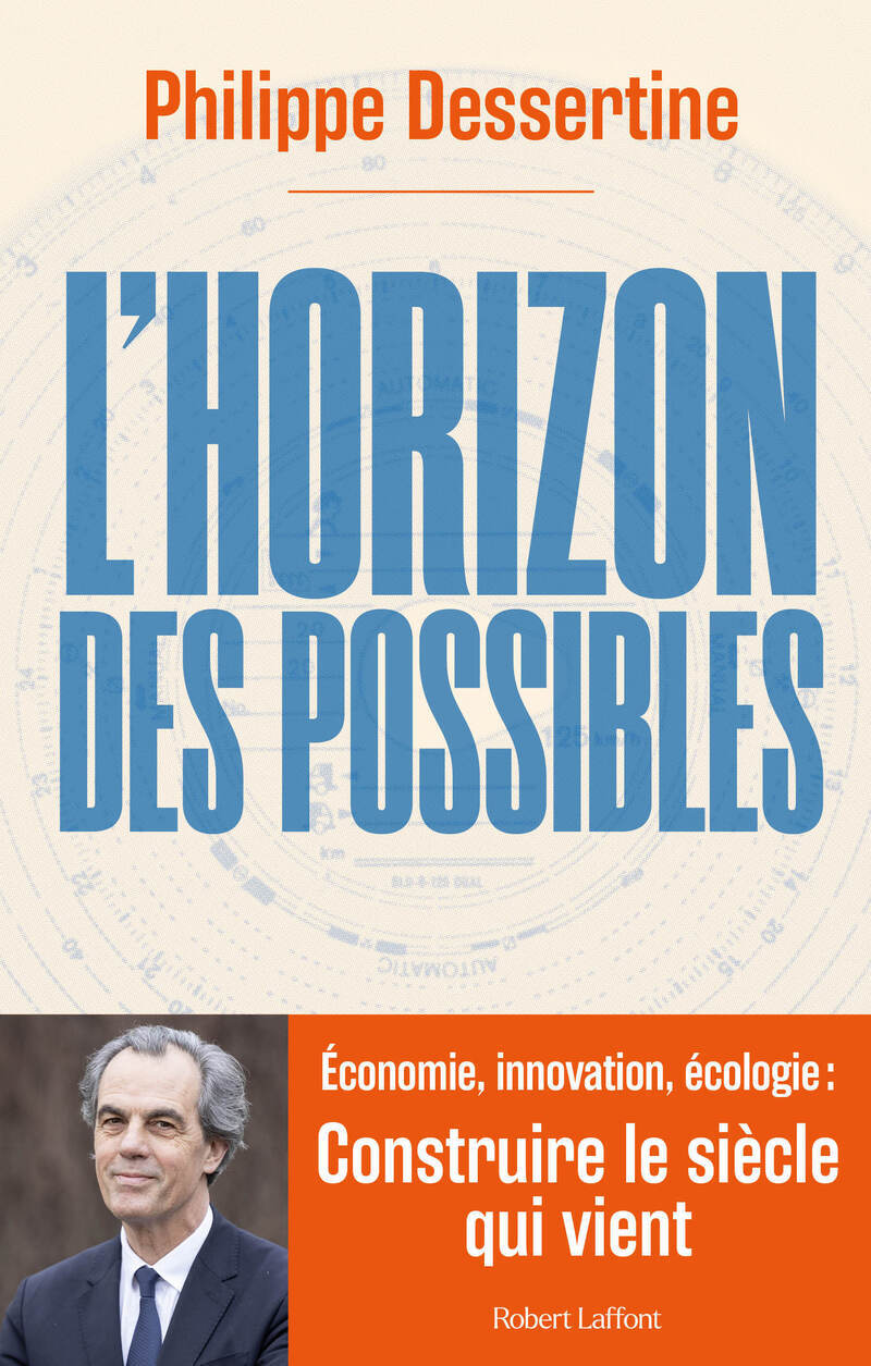 L'Horizon des possibles - Philippe Dessertine - ROBERT LAFFONT