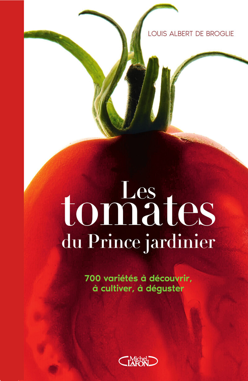 Les Tomates du prince jardinier - Louis Albert de Broglie - MICHEL LAFON