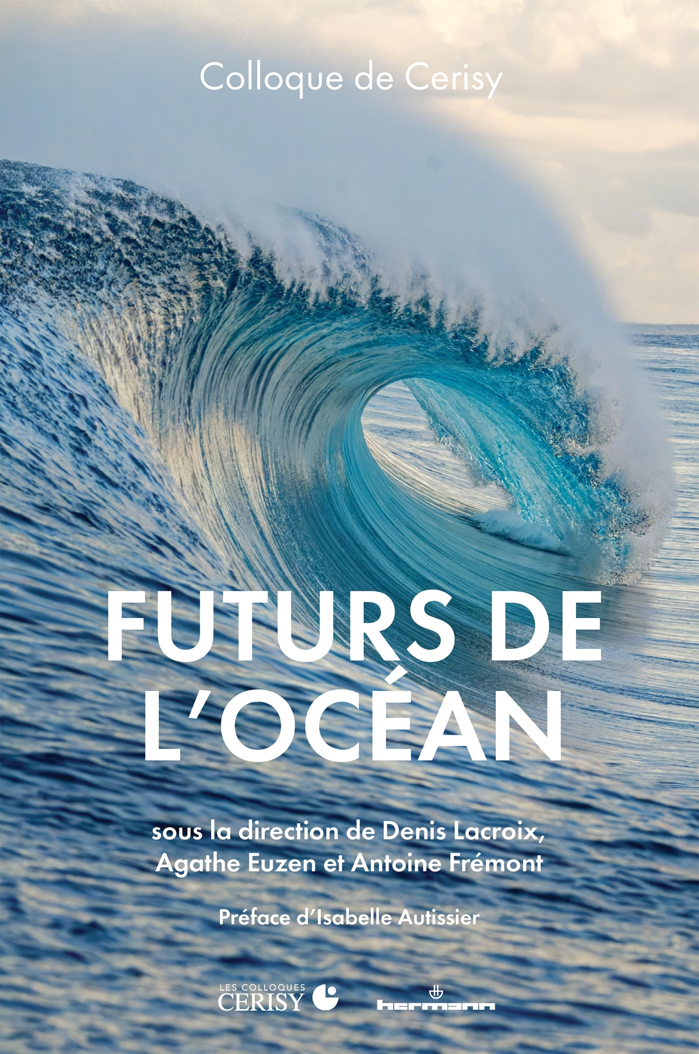 Futurs de l'océan, des mers et des littoraux - Denis Lacroix, Agathe Euzen, Antoine Frémont, Isabelle Autissier - HERMANN