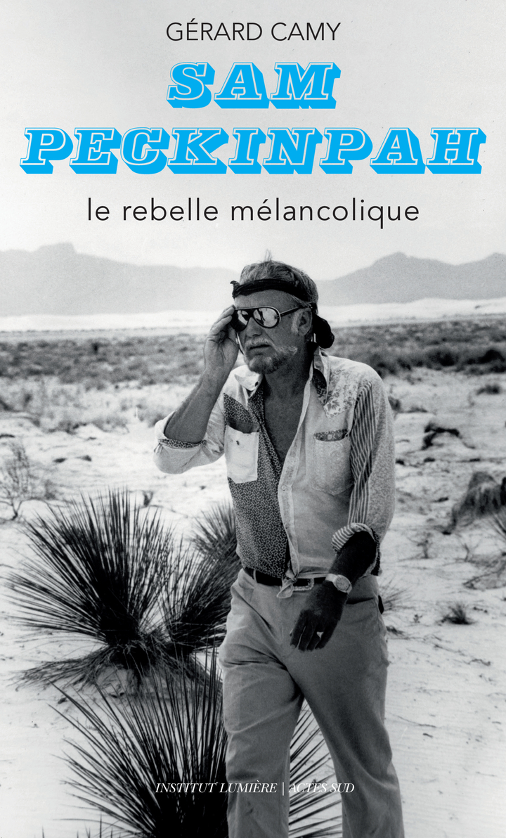 Sam Peckinpah - Gérard Camy - ACTES SUD