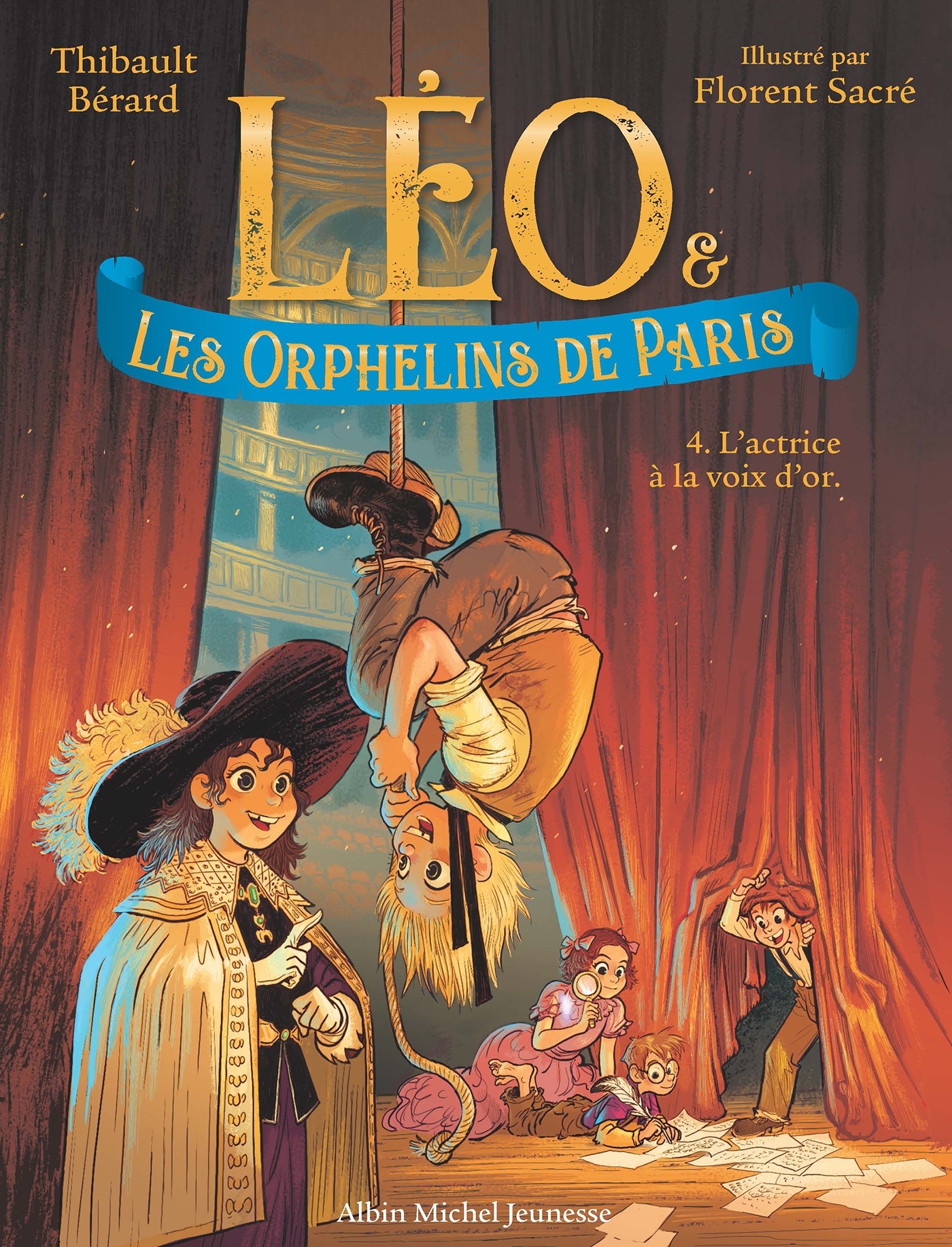 Léo et les Orphelins de Paris - tome 4 - L'Actrice à la voix d'or - Thibault Bérard, Florent Sacré - ALBIN MICHEL