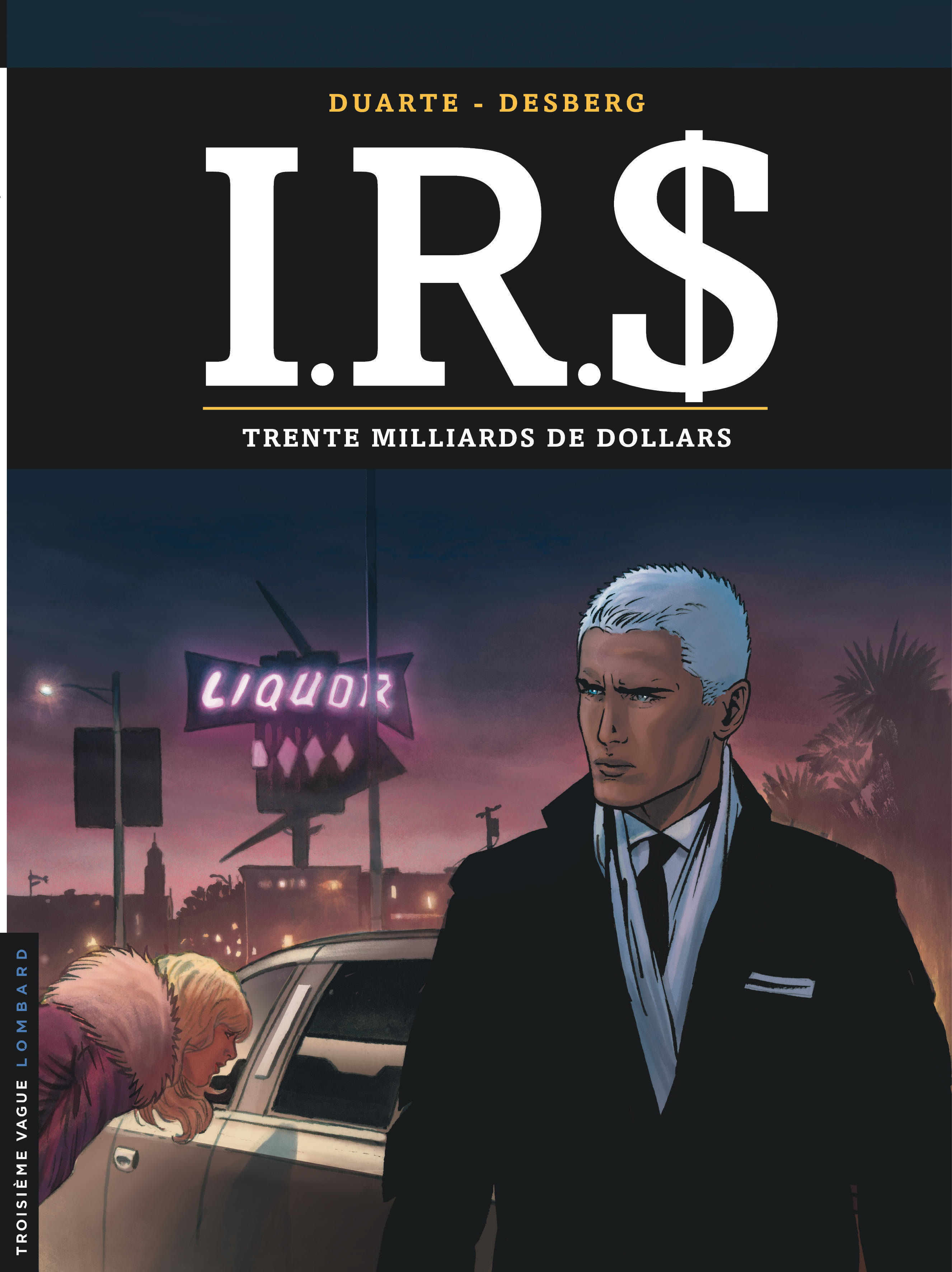 I.R.$ - Tome 25 - Trente milliards de dollars -  Desberg Stephen,  Duarte Carlos Rafael - LOMBARD