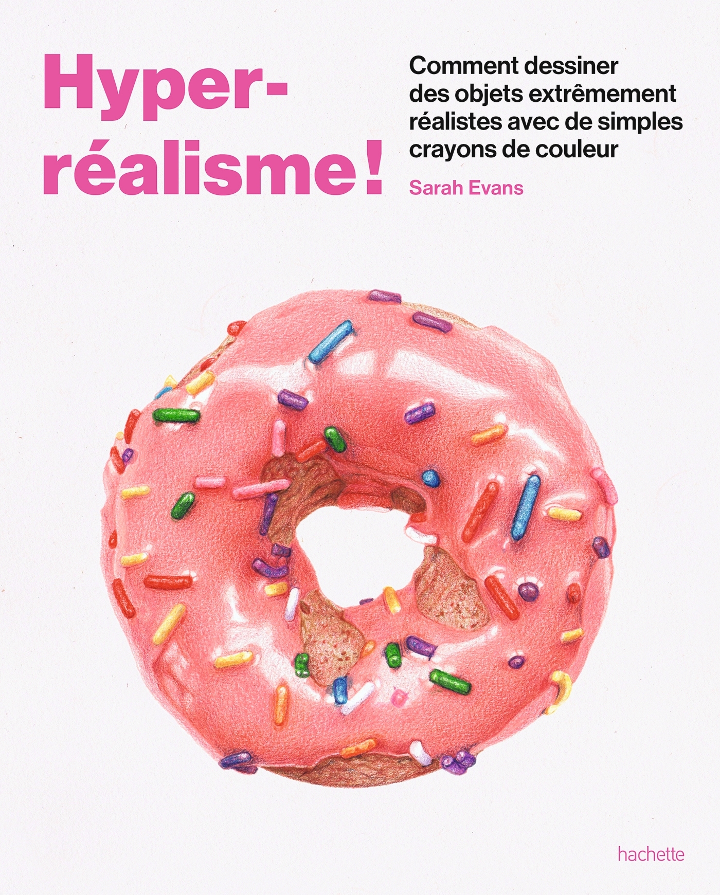 Hyper-réalisme! - Sarah Evans - HACHETTE PRAT