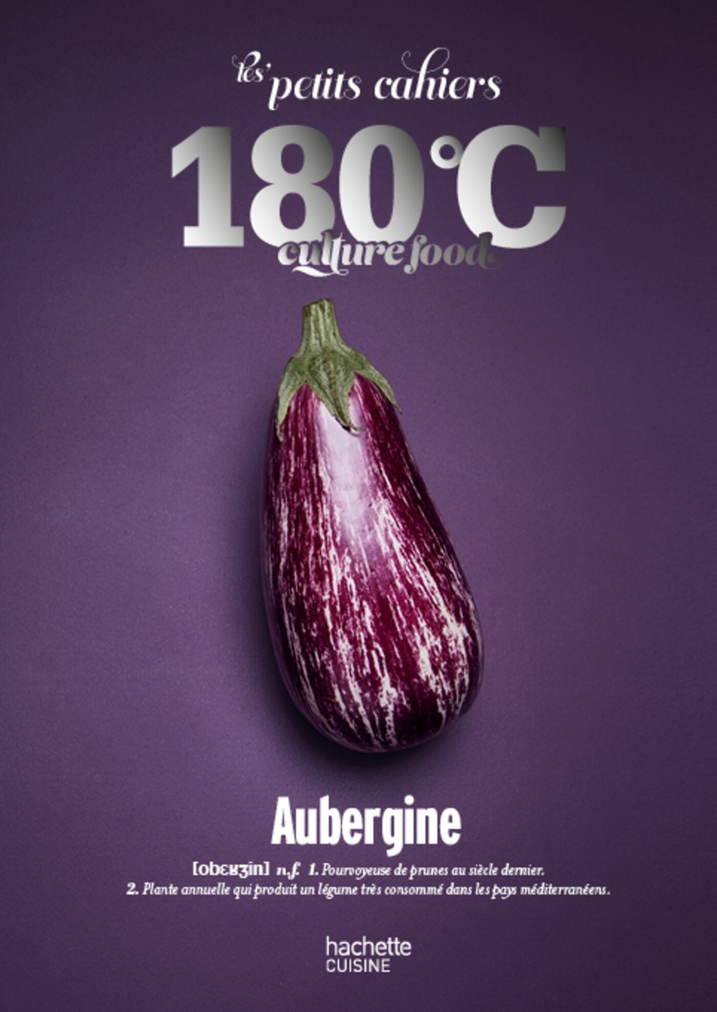 Les petits cahiers 180°C - Aubergine -   - HACHETTE PRAT