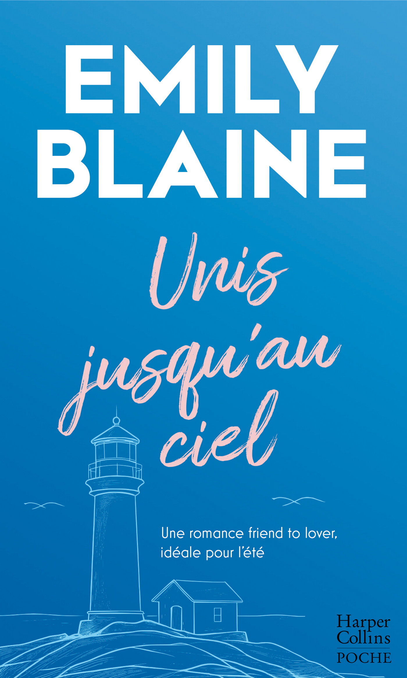 Unis jusqu'au ciel - Emily Blaine - HARPERCOLLINS