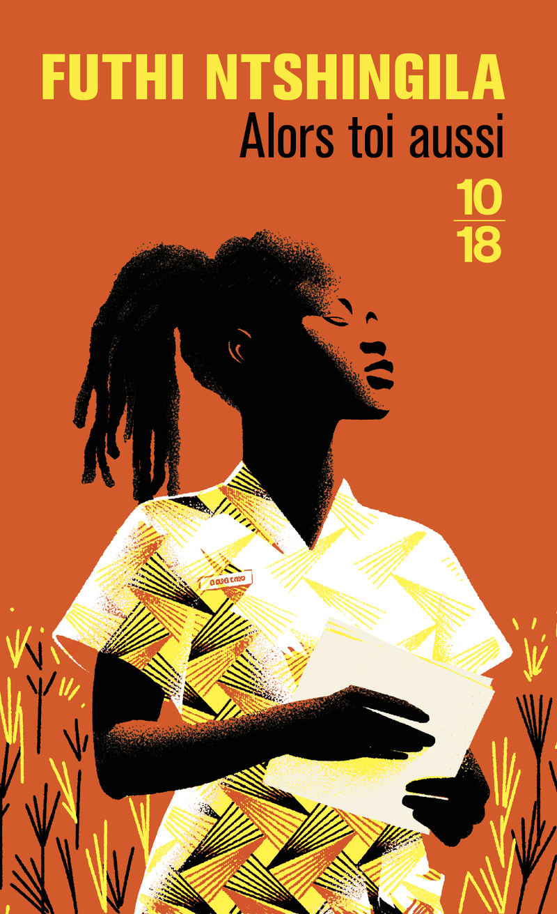 Alors toi aussi - Futhi Ntshingila, Estelle Flory - 10 X 18