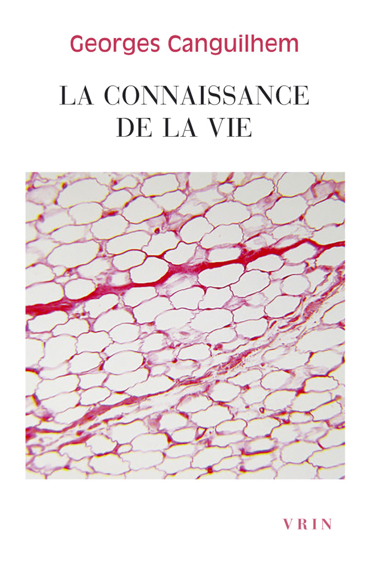 La connaissance de la vie - Georges CANGUILHEM - VRIN
