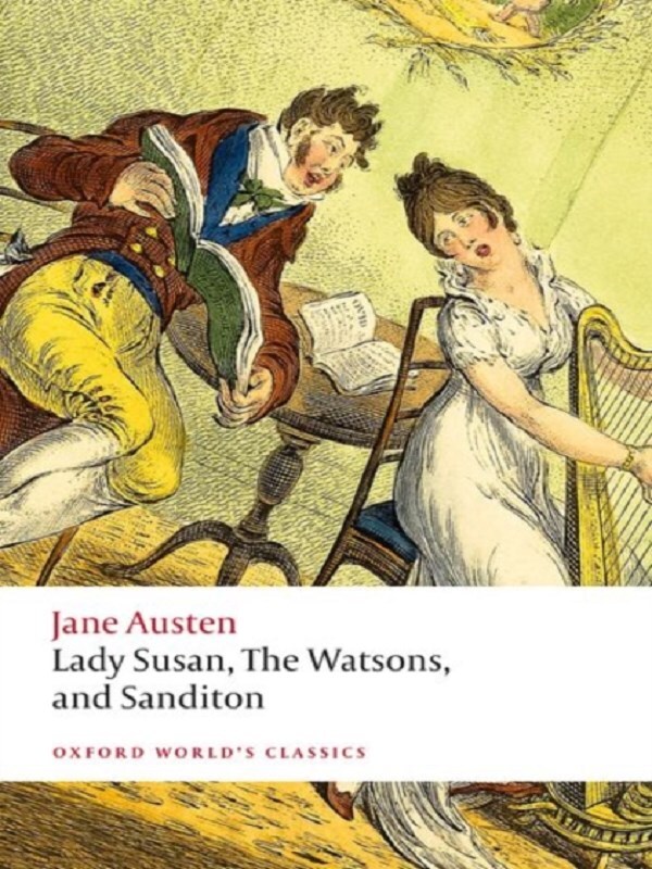 LADY SUSAN, THE WATSONS, AND SANDITON -  Austen, Jane, Jane Austen, Kathryn Sutherland - OXUNI