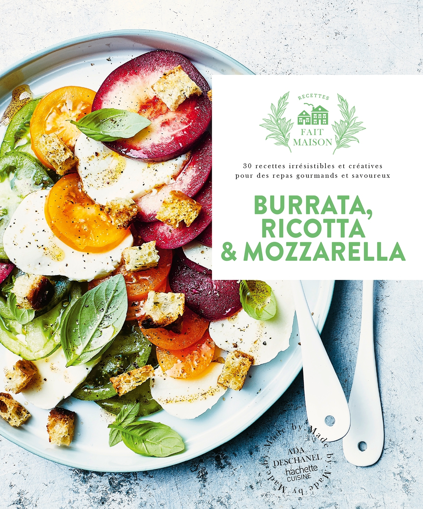 BURRATA, RICOTTA & MOZZARELLA - Ada Deschanel - HACHETTE PRAT