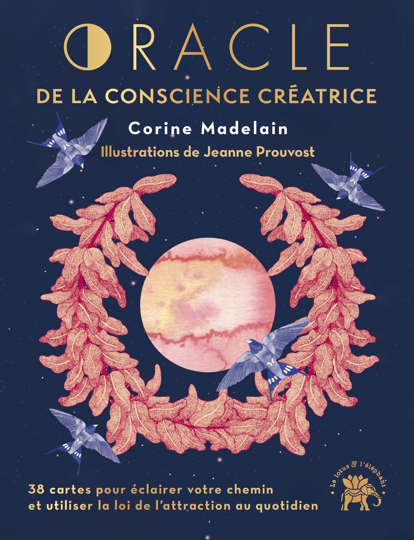 ORACLE DE LA CONSCIENCE CRÉATRICE - Corine Madelain, Jeanne Prouvost - LOTUS ELEPHANT