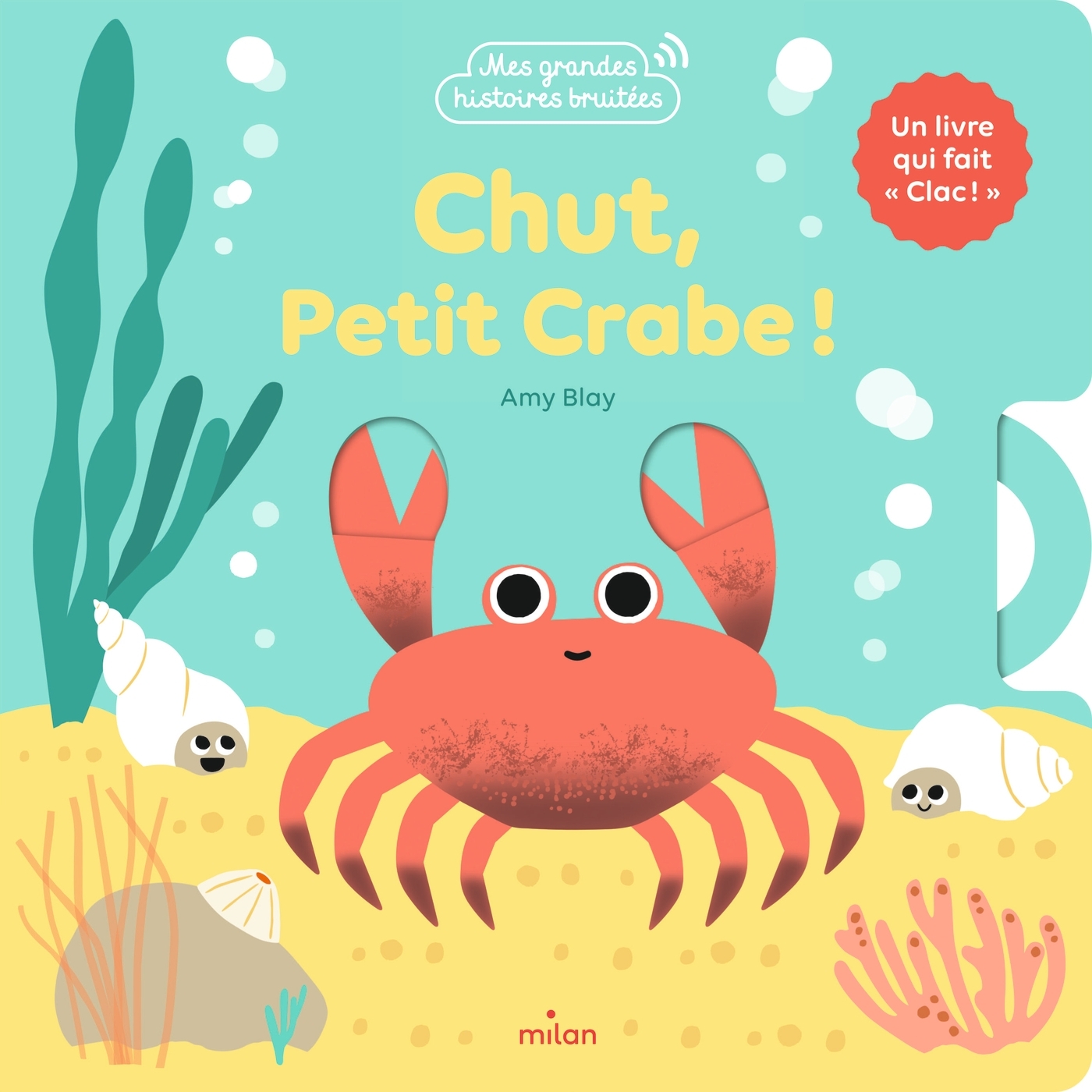 CHUT, PETIT CRABE ! - Amy Blay - MILAN