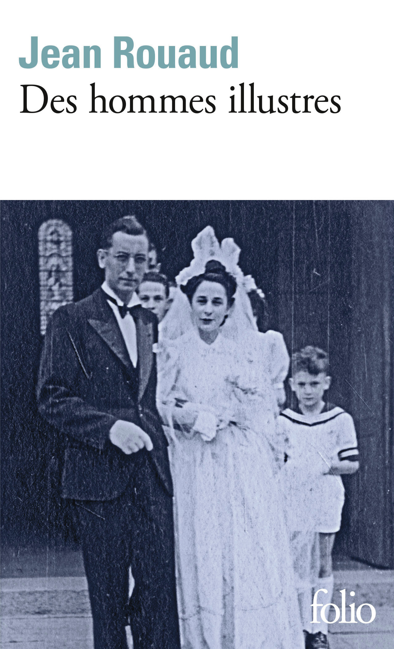 Des hommes illustres - Jean Rouaud - FOLIO