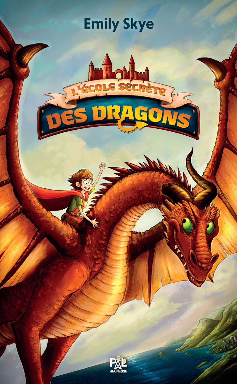 L'Ecole secrète des dragons - Tome 01 - Emily Skye, Pascal Nöldner, Lyse Leroy - PAL