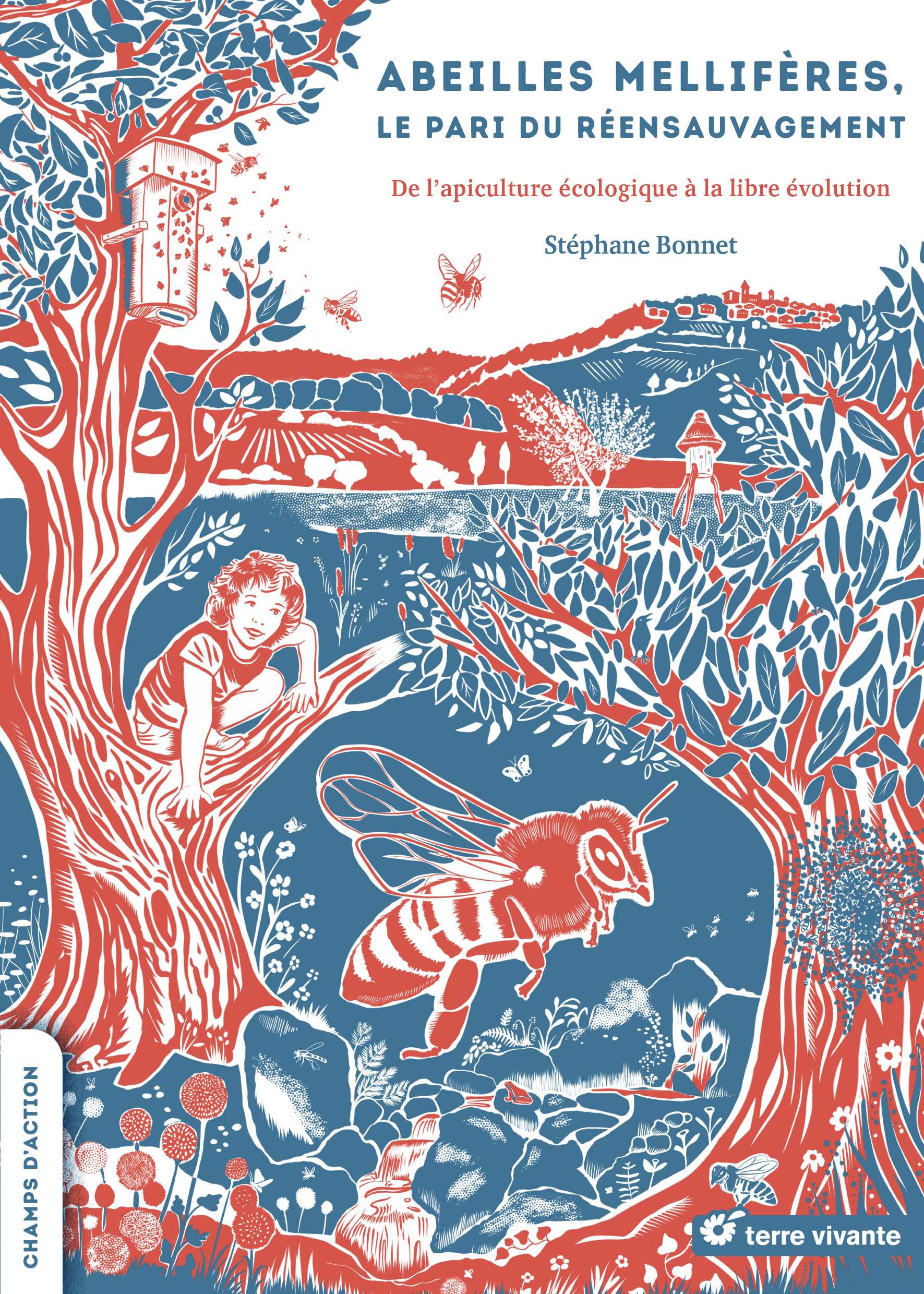 Abeilles mellifères, le pari du réensauvagement - Stéphane Bonnet - TERRE VIVANTE