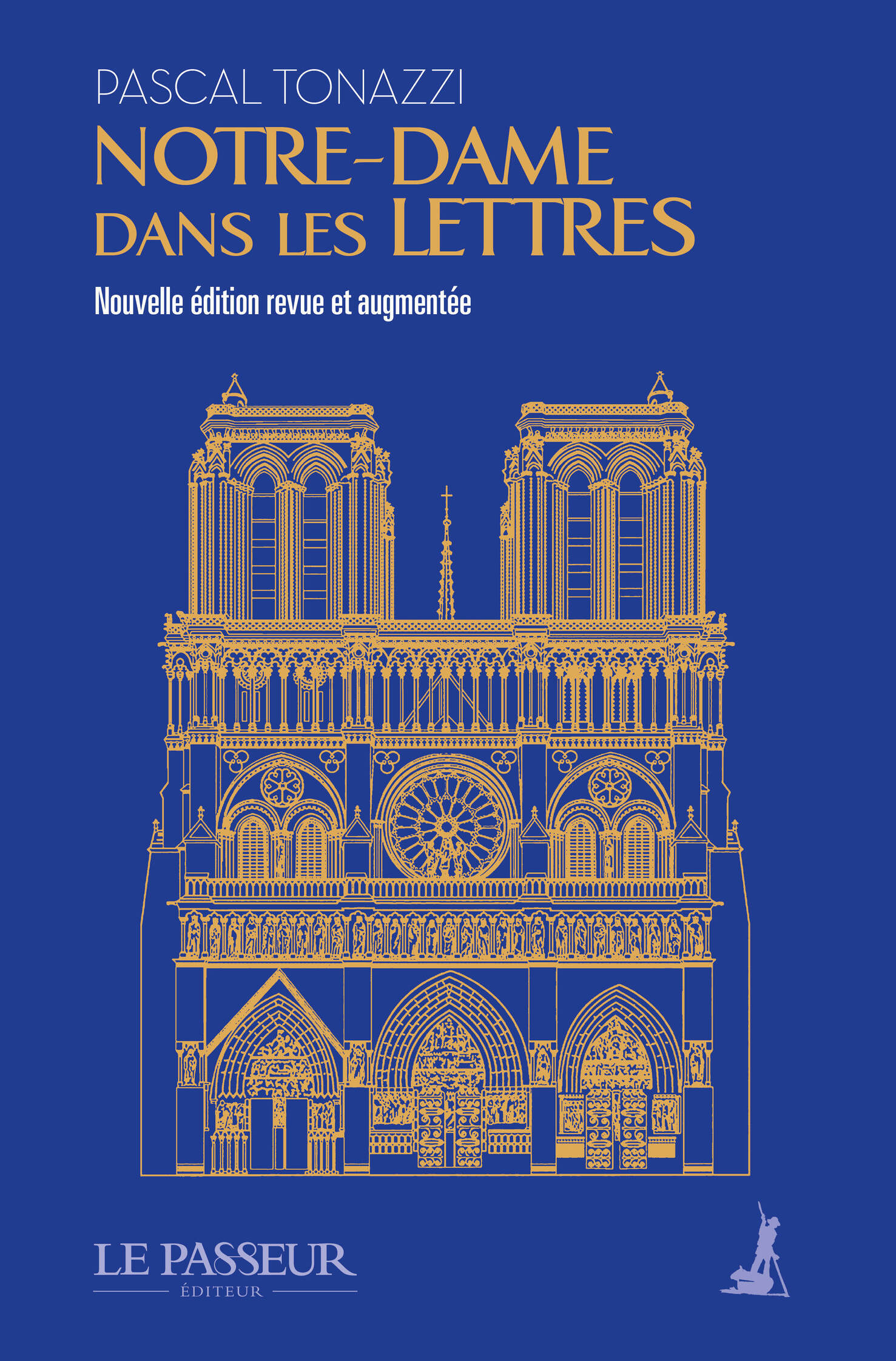 Notre-Dame dans les lettres - Pascal TONAZZI - LE PASSEUR