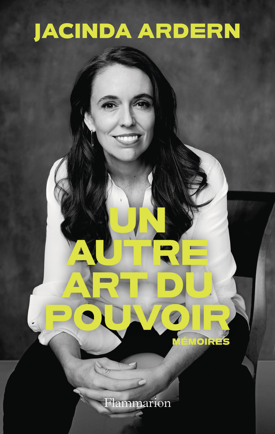 Un autre art du pouvoir - Jacinda Ardern, Raymond Clarinard - FLAMMARION