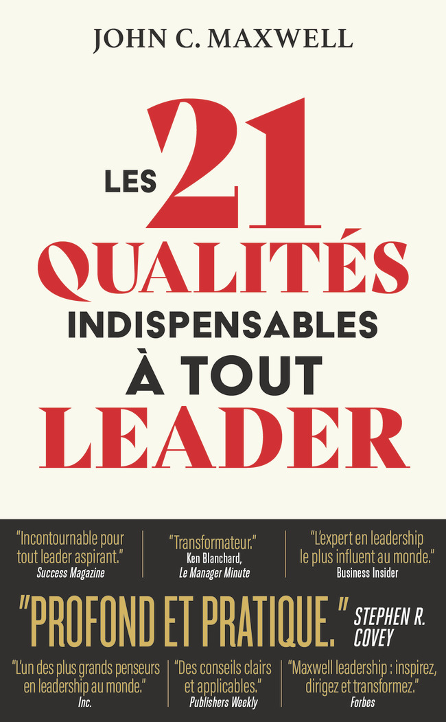 Les 21 qualités indispensables à tout leader - John C Maxwell, Jean-Pierre Manseau - J'AI LU