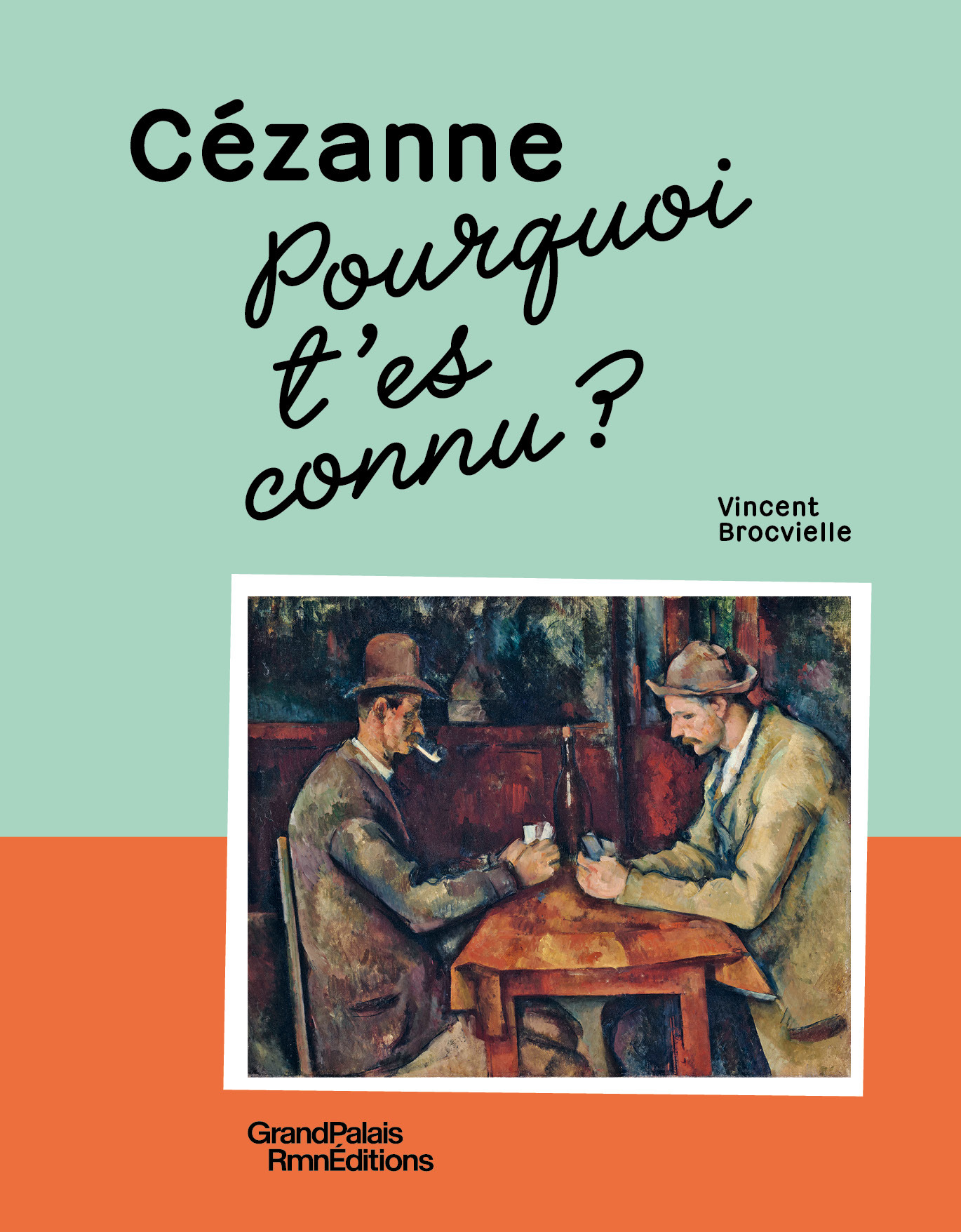 Pourquoi t'es connu ? Cézanne - Vincent Brocvielle - RMN