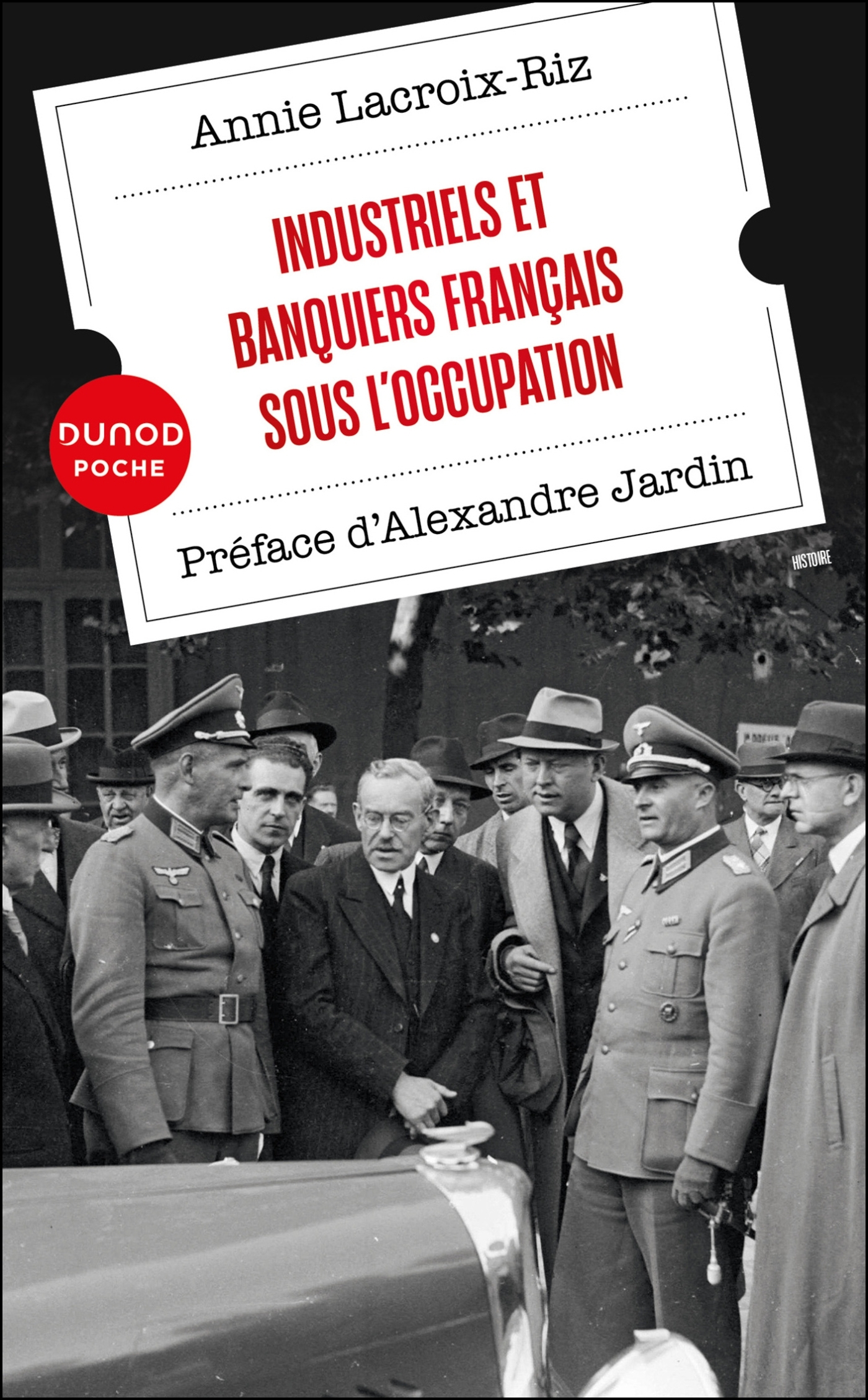 Industriels et banquiers français sous l'Occupation - Annie LACROIX-RIZ - DUNOD