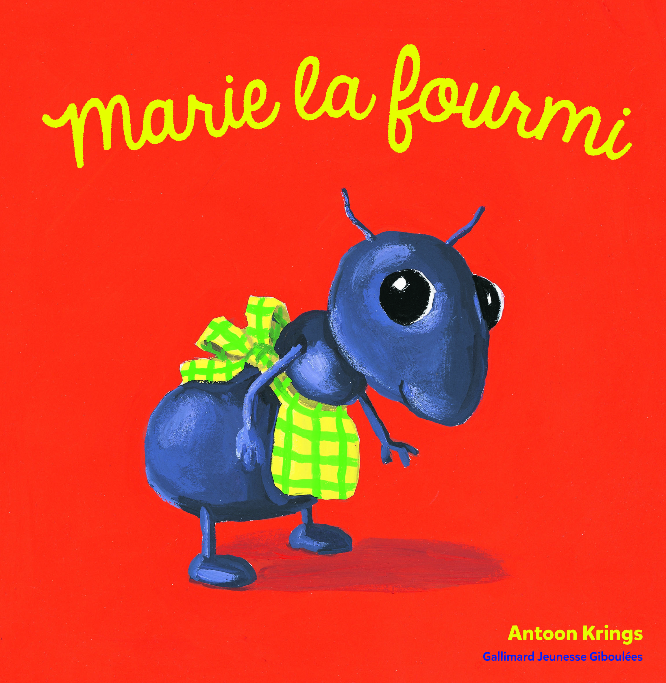 Marie la fourmi - Antoon Krings - GALL JEUN GIBOU