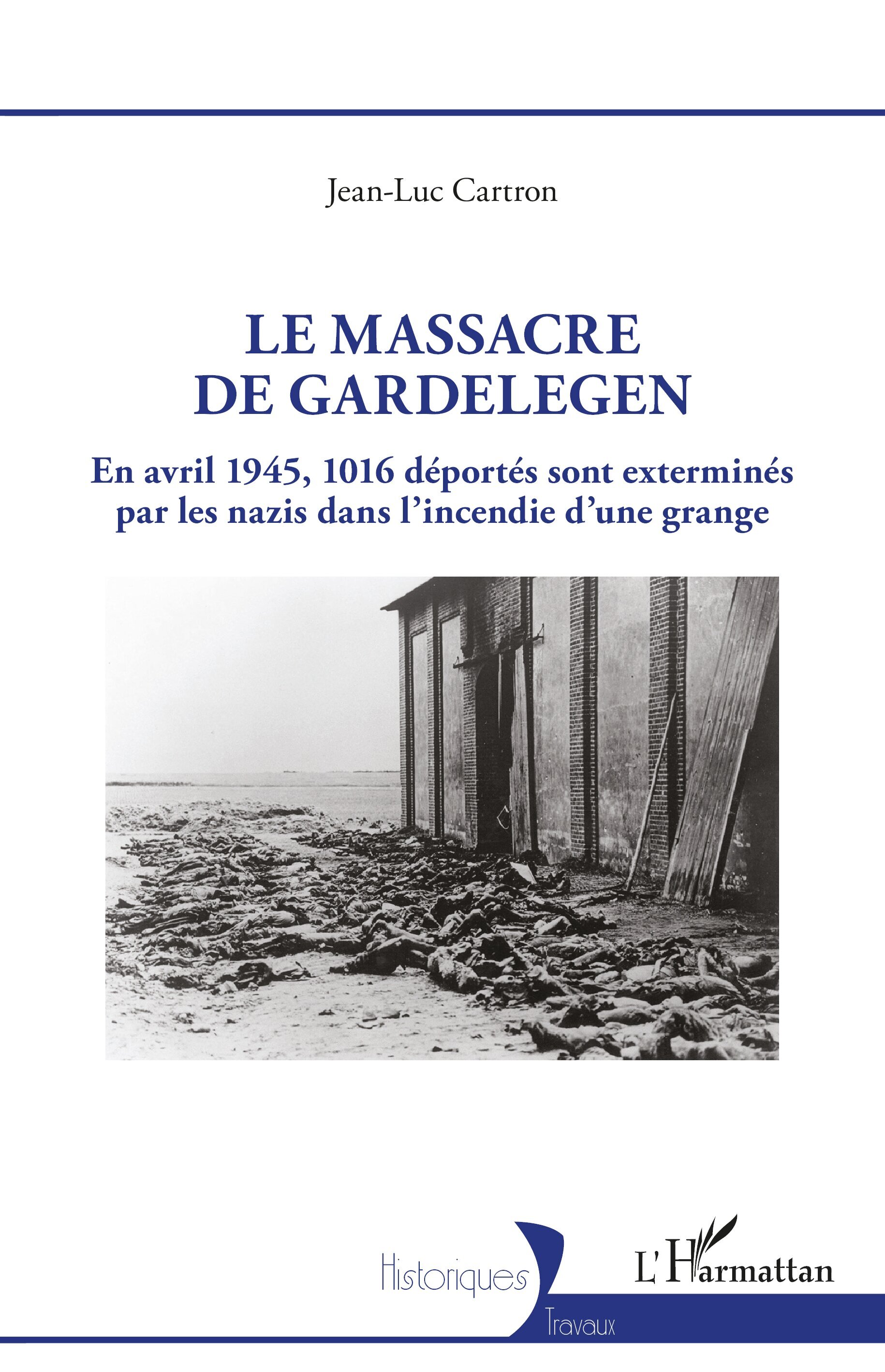 Le massacre de Gardelegen - Jean-Luc Cartron - L'HARMATTAN