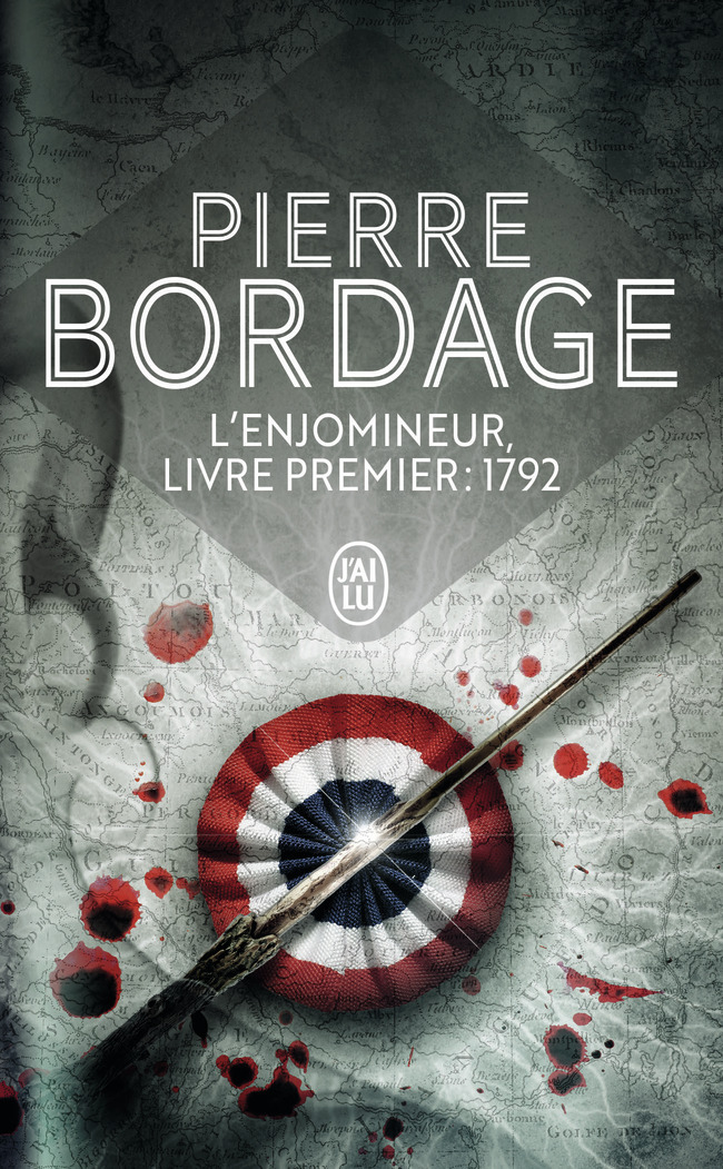 L'enjomineur, livre premier : 1792 - Pierre Bordage - J'AI LU