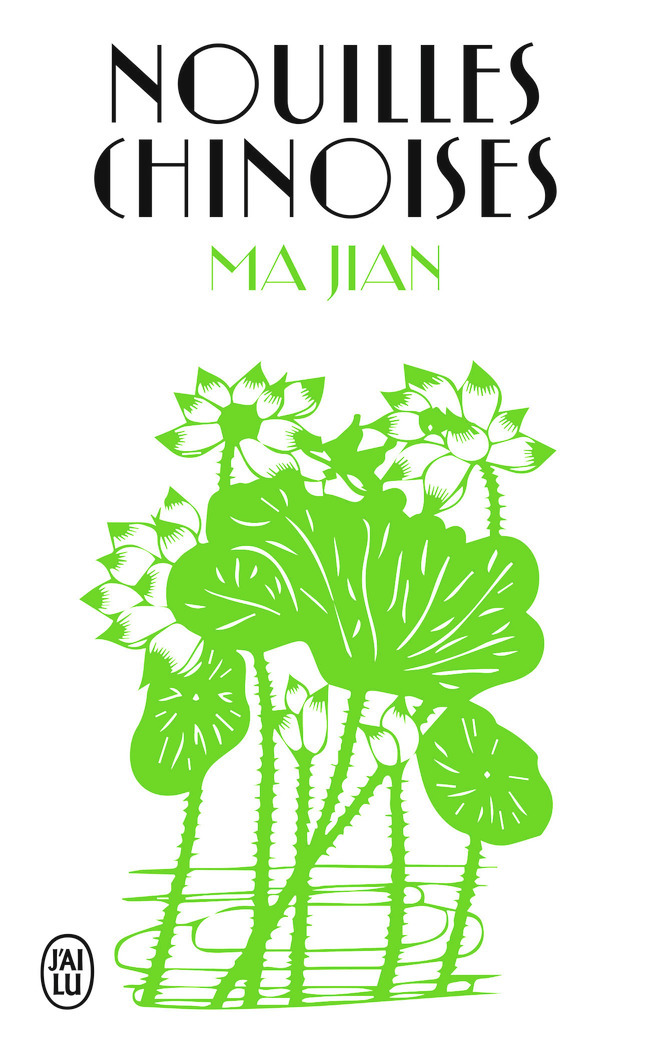 Nouilles chinoises - Ma Jian, Constance de Saint-Mont - J'AI LU