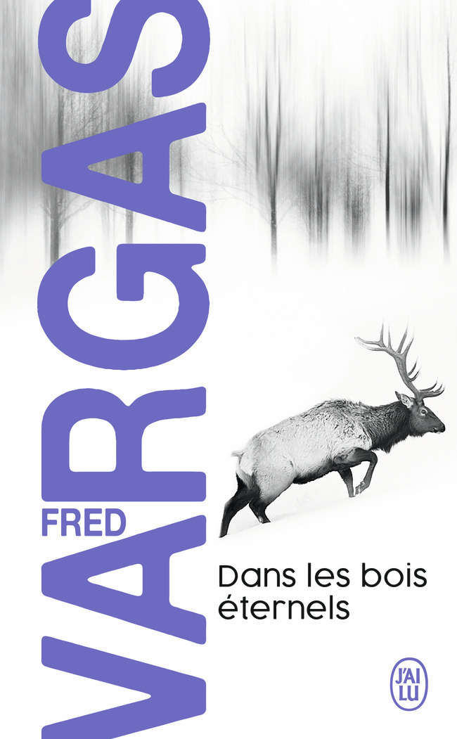 Dans les bois éternels - Fred Vargas - J'AI LU