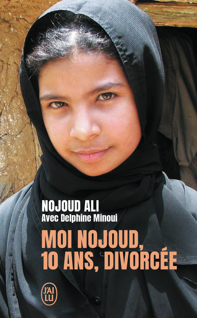 Moi, Nojoud, 10 ans, divorcée - Nojoud Ali - J'AI LU