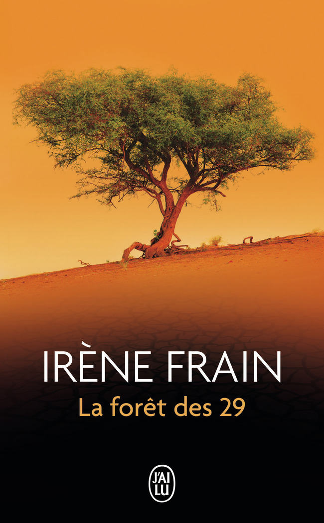 La forêt des 29 - Irène Frain - J'AI LU