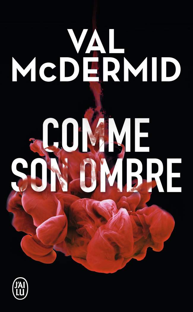 Comme son ombre - Val McDermid, Matthieu Farcot - J'AI LU