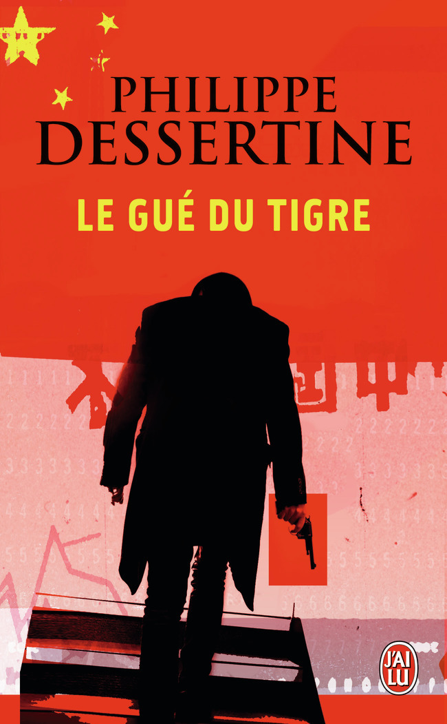 Le gué du tigre - Philippe Dessertine - J'AI LU