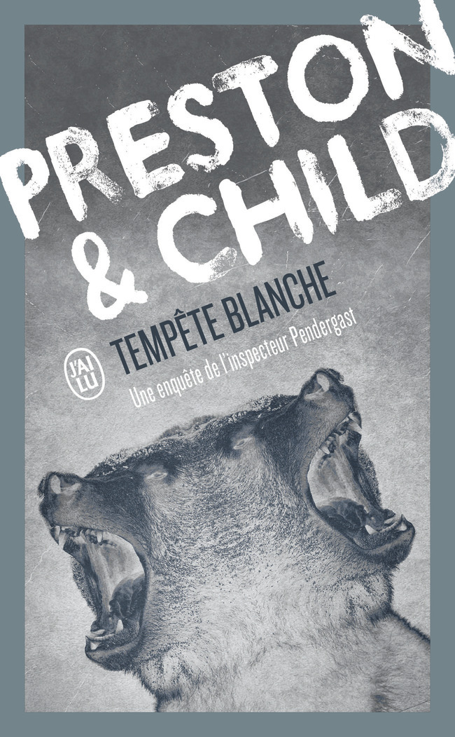 Tempête blanche - Lincoln Child, Douglas Preston, Sébastian DANCHIN - J'AI LU