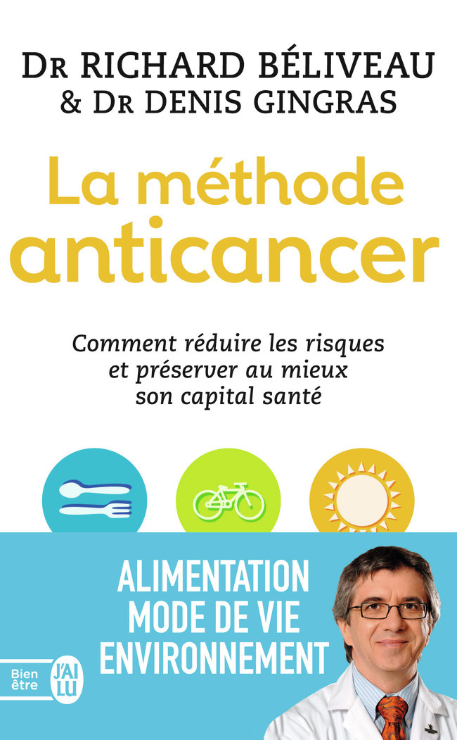 La méthode anticancer - Richard Béliveau, Denis Gingras - J'AI LU