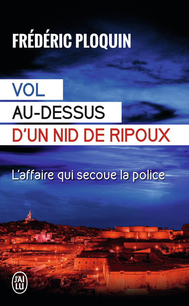 Vol au-dessus d'un nid de ripoux - Frédéric Ploquin - J'AI LU