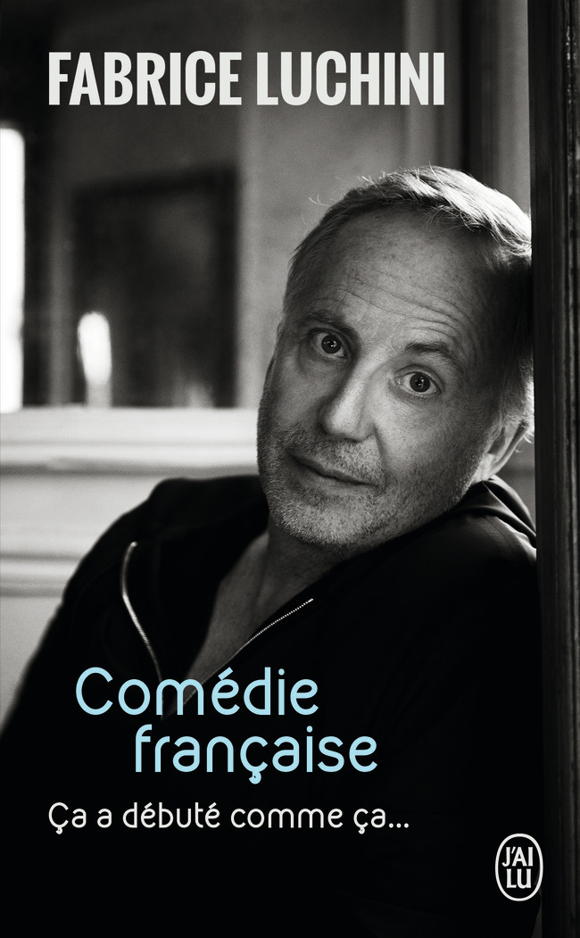 Comédie française - Fabrice Luchini - J'AI LU