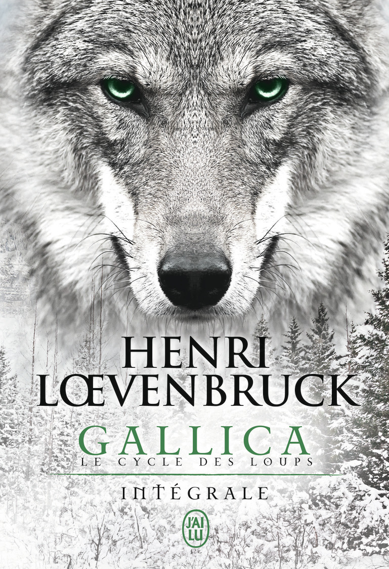 Le cycle des loups - Gallica - Henri Loevenbruck - J'AI LU