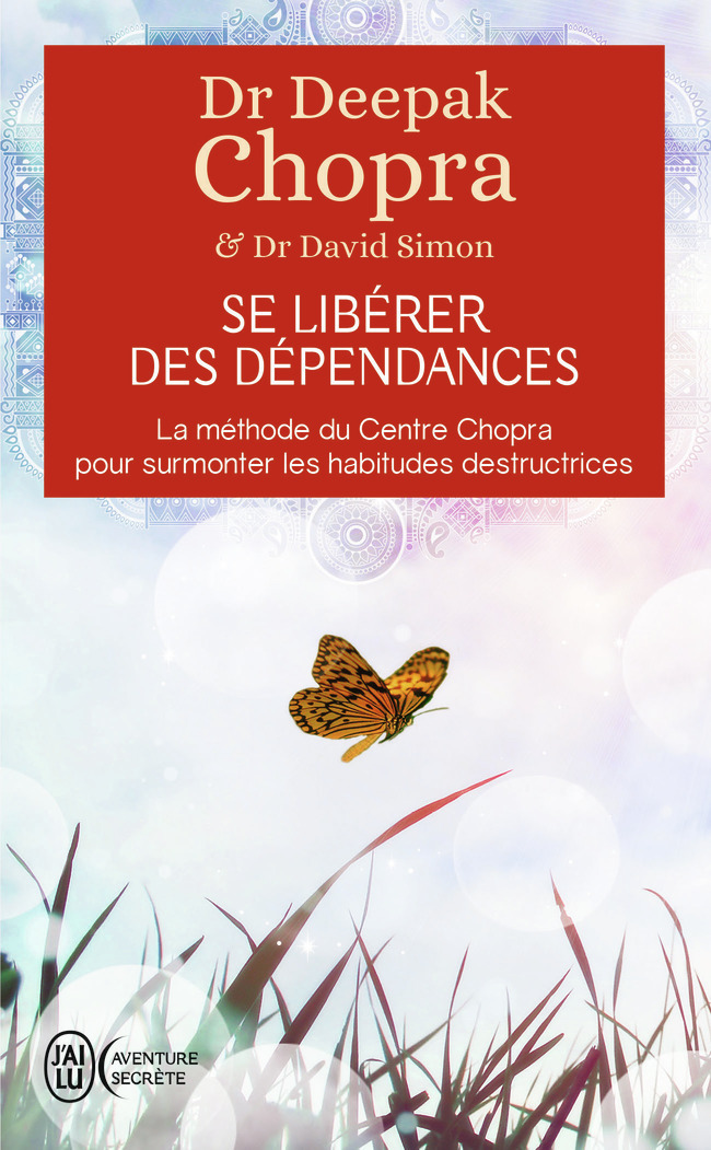 Se libérer des dépendances - David Simon, Deepak Chopra, Olivier Clerc - J'AI LU