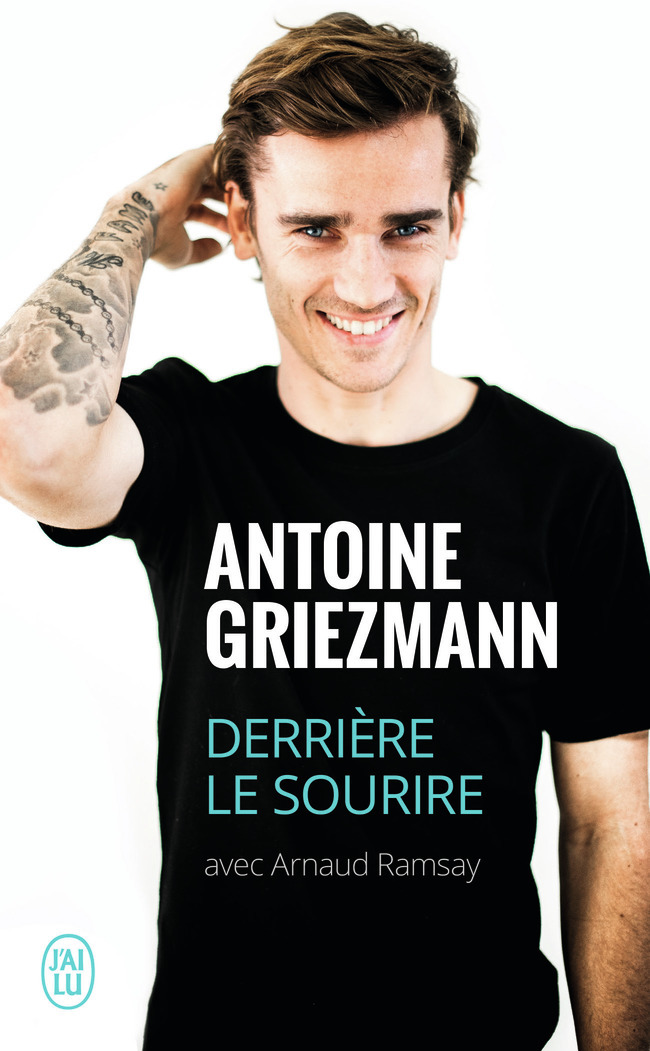 Derrière le sourire - Antoine Griezmann - J'AI LU