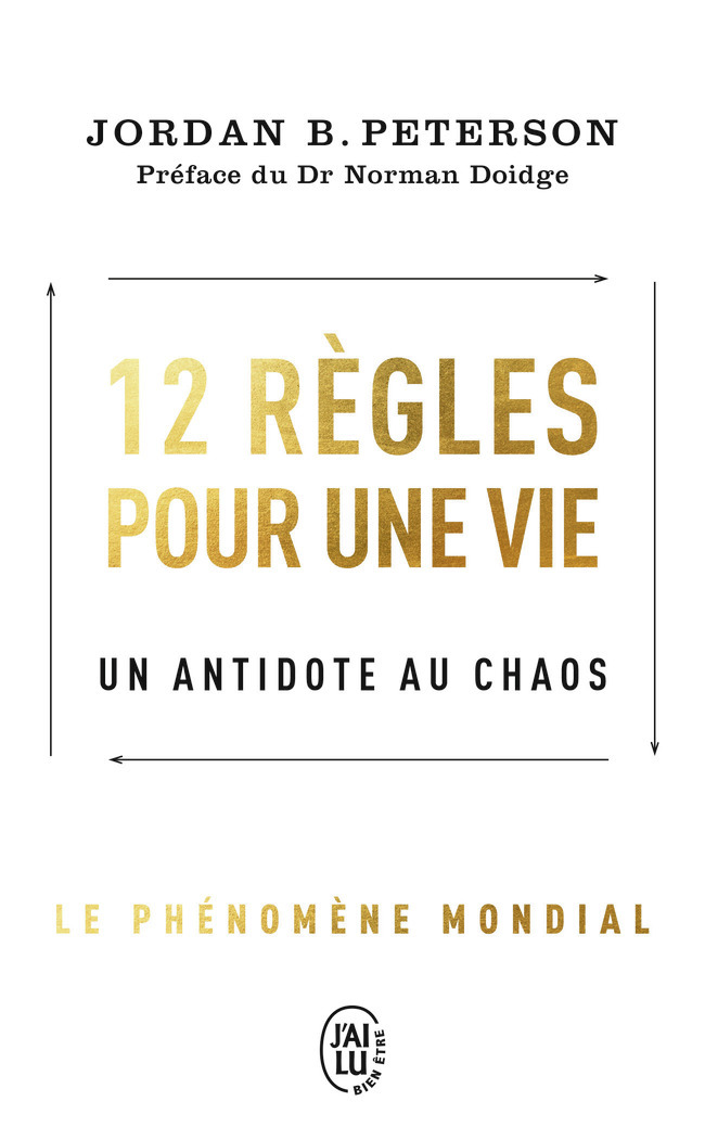12 règles pour une vie - Jordan B. Peterson, Norman Doidge, Sébastien Baert - J'AI LU