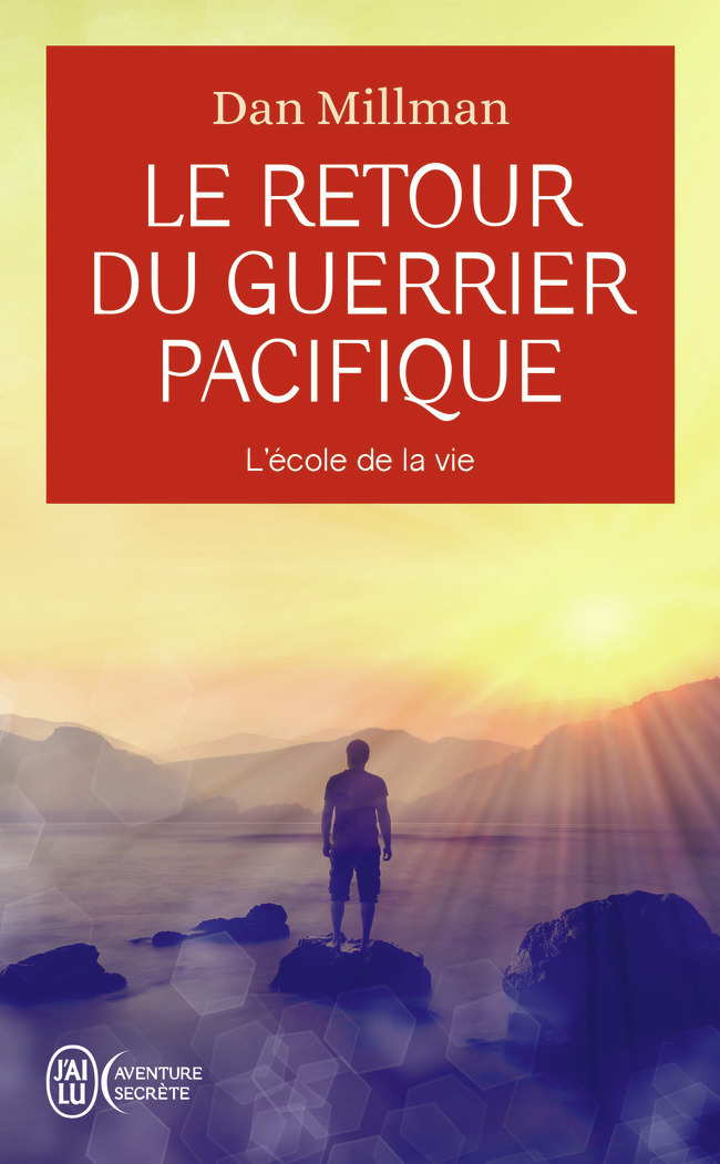 Le retour du guerrier pacifique - Dan Millman, Jocelyne Roy - J'AI LU