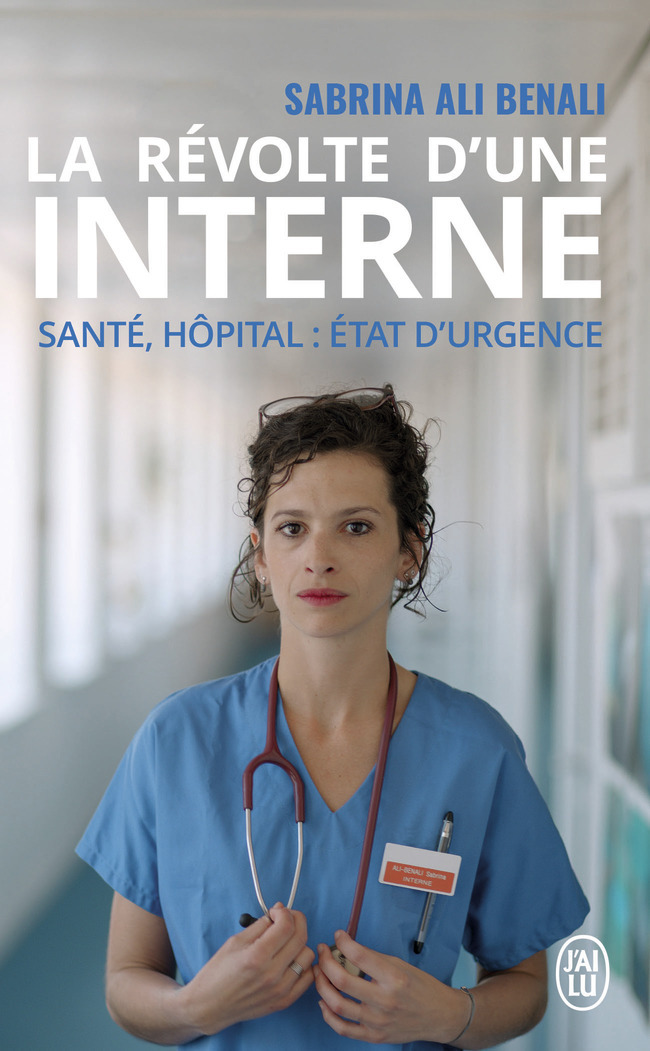 La révolte d'une interne - Sabrina-Aurore Ali Benali, Christophe Prudhomme - J'AI LU
