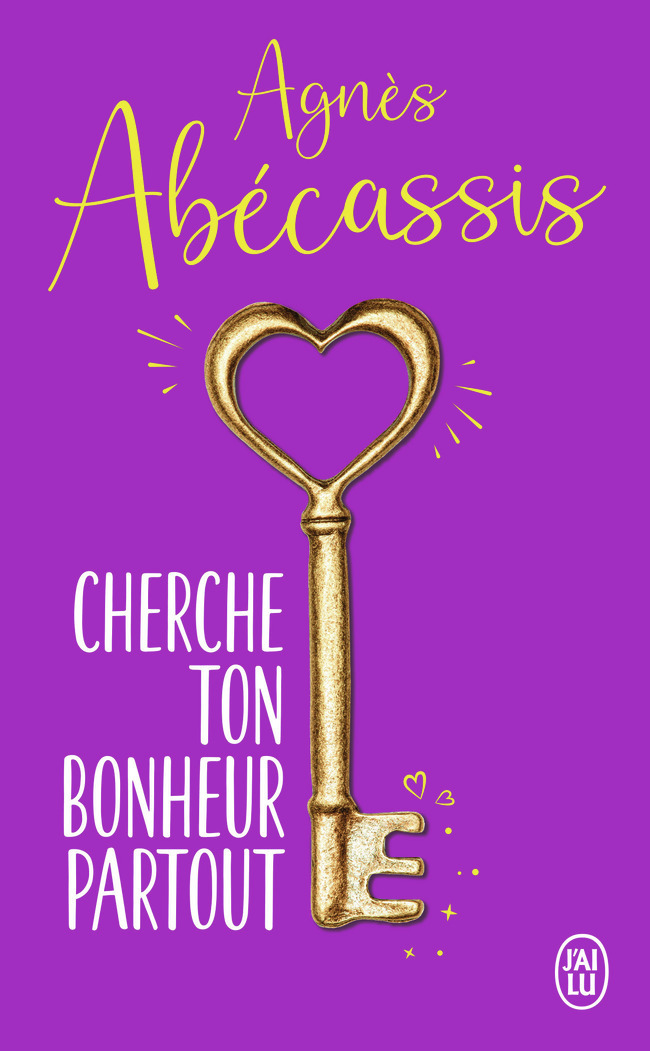 Cherche ton bonheur partout - Agnès Abécassis - J'AI LU