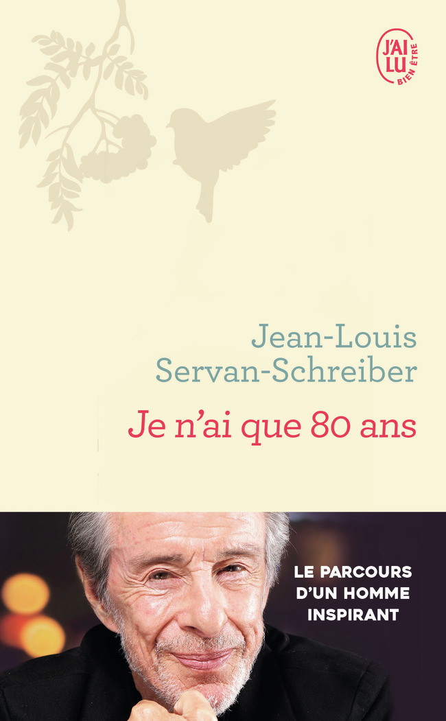 Je n'ai que 80 ans - Jean-Louis Servan-Schreiber - J'AI LU