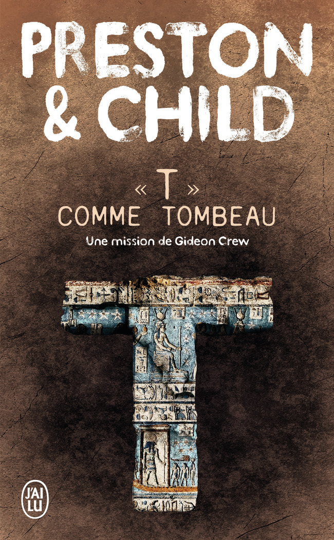"T" comme tombeau - Douglas Preston, Lincoln Child, Sébastian DANCHIN - J'AI LU